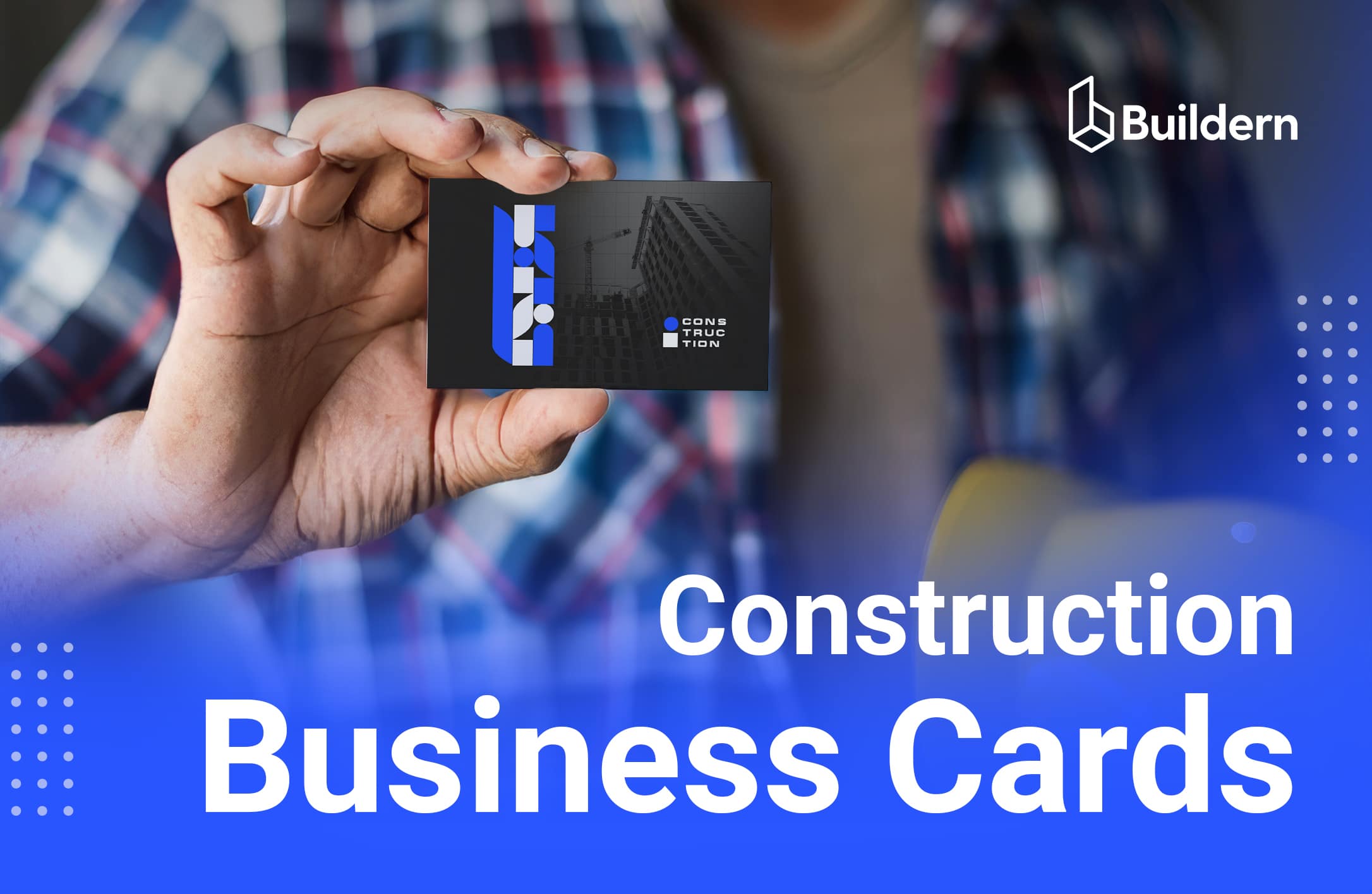 Construction Business Cards: How to Make a Lasting Impression