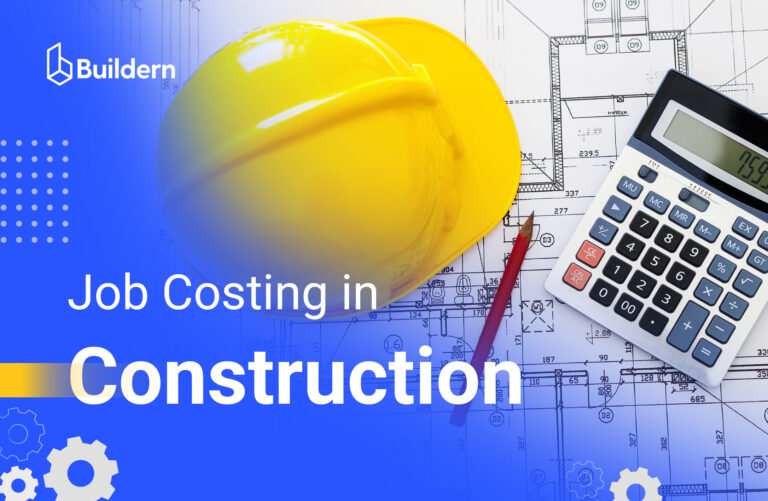 Job Costing in Construction: A Complete Guide to Smarter Project Management